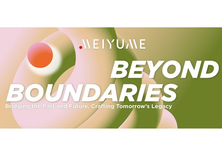 Meiyume presents “Beyond Boundaries”